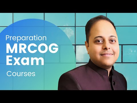 MRCOG Examination- How to Prepare? When to appear? MRCOG Part 3 preparation Course.