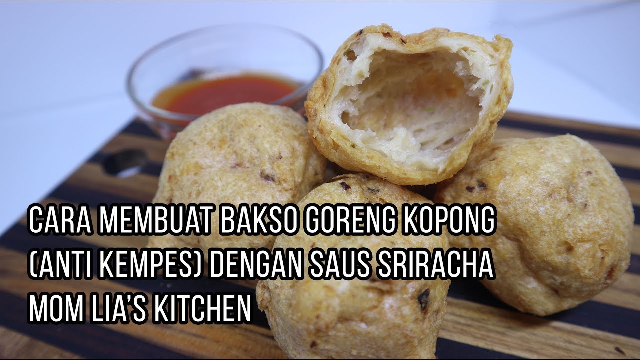 Bakso Ayam Goreng Kopong Anti Kempes Mom Lia S Kitchen Youtube