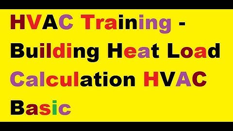 HVAC Training - Building Heat Load Calculation HVAC Basic