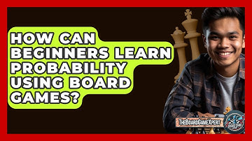 How Can Beginners Learn Probability Using Board Games? - The Board Game Xpert