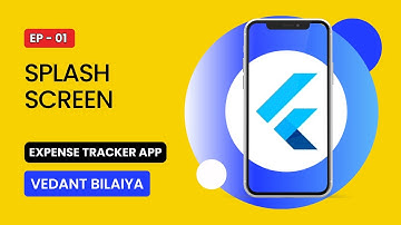 SPLASH SCREEN || EXPENSE TRACKER APP || FLUTTER || EP 01