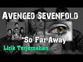 So Far Away (Avenged Sevenfold) - Lirik dan Terjemahan - Lyrics