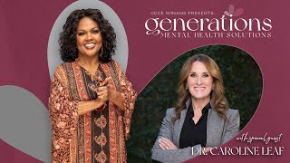 CeCe Winans...Generations: Mental Health Solutions with Dr. Caroline Leaf