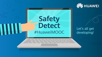 Learn how to protect your app with HUAWEI Safety Detect