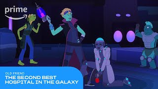 The Second Best Hospital In The Galaxy: Old Friend | Prime Video