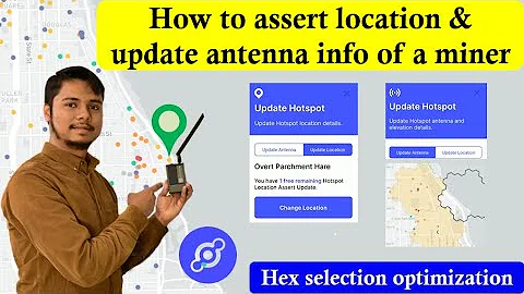 Helium miner location assertion & antenna info updating | Choosing hex to optimize transmit scale