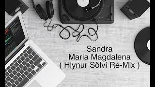 Sandra - Maria Magdalena ( Hlynur Sölvi Re-Mix )
