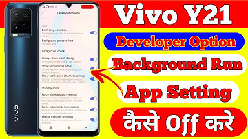 How to Developer Option App Setting Vivo y21 | Developer Option Background Run App Kaise Off Kare