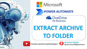 Power Automate Desktop || OneDrive for Business - Extract Archive to Folder