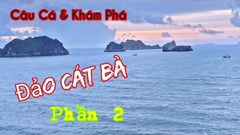 #Câu Cá và Khám Phá Đảo Cát Bà.P.2:Lên Rừng Xuống Biển