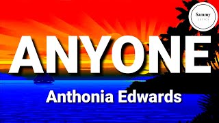 Anthonia Edwards - Anyone (Lyrics)