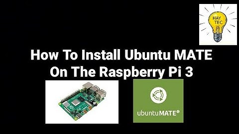 How To Install Ubuntu MATE On The Raspberry Pi 3
