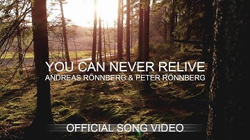 Andreas Rönnberg - You Can Never Relive (feat. Peter Rönnberg) (Official Song Video)