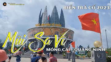 Du Lịch biển Trà Cổ 2023 Đi tham quan mũi Sa Vĩ và cửa khẩu Móng Cái - Quảng Ninh