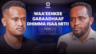 KARAA ITTIIN WAA’EE QARSHII BEEKUU DANDEENYU | GEME BIRHANU @mareecorner
