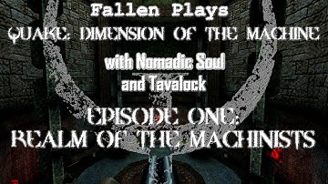 Co-Op Quake 2021: Dimension of the Machine | Episode 1: Realm of the Machinists | First Playthrough