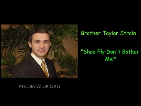 Brother Taylor Strain “Shoo Fly Don’t Bother Me!”