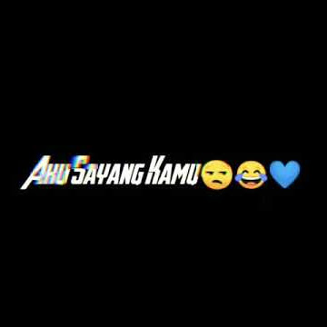 Story Wa||Aku sayang kamu😂