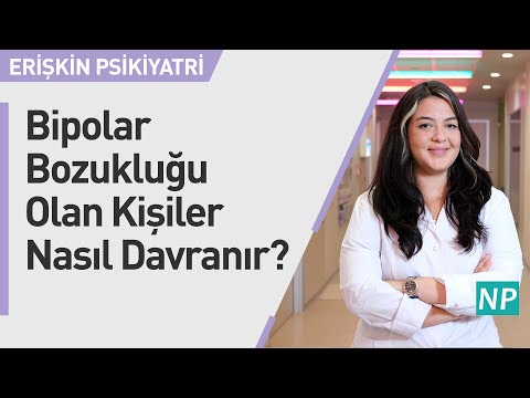 Bipolar Bozukluğu Olan Kişiler Nasıl Davranır?