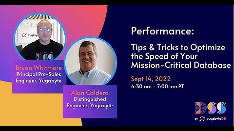 DSS 2022 | Performance: Tips & Tricks to Optimize the Speed of Your Mission-Critical Database
