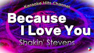 Shakin' Stevens - Because I Love You (KARAOKE VERSION)