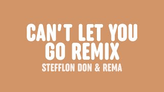 Stefflon Don - Can't Let You Go (Remix) [Lyrics] [feat. Rema & Tiwa Savage] Resimi