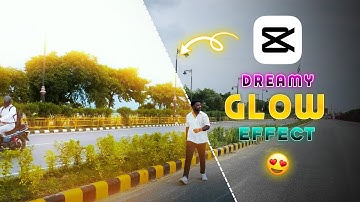 Smooth Soft Glow Effect Video Editing In Capcut | CINEMATIC GLOW Effect Tutorial | Capcut Tutorial