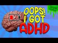 Oops! I have ADHD!