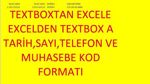 Textbox tan Excele  Excel den Textbox a tarih ve sayı formatı ayrıca telefon ve muhasebe kod formatı