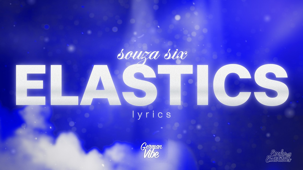 SOUZA SIX - ELASTICS — lyric video