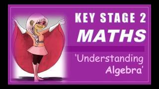 KEY STAGE 2 (KS2) - Maths Is Easy - Understanding Algebra