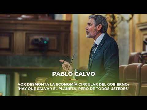 VOX desmonta la economía circular del Gobierno: 'Hay que salvar el planeta, pero de todos ustedes'