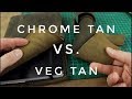 Differences Between Chrome Tan vs Veg Tan