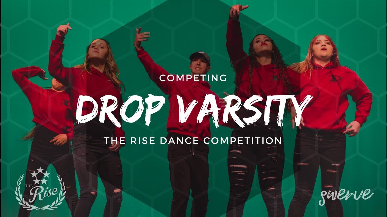 Drop Varsity | Rise Dance Competition 2018 [@SWERVE 4K]