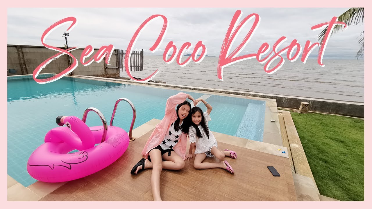 หลบไปพักผ่อนหลังกักตัวที่ Sea Coco Resort จันทบุรี | Tunie Channel