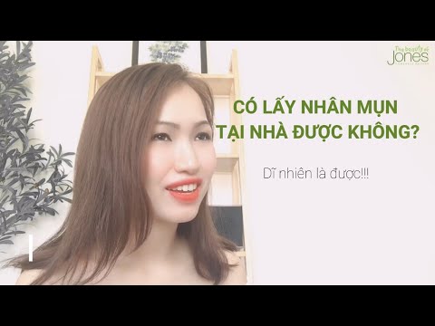 HƯỚNG DẪN LẤY NHÂN MỤN TẠI NHÀ AN TOÀN | The Beauty of Jones