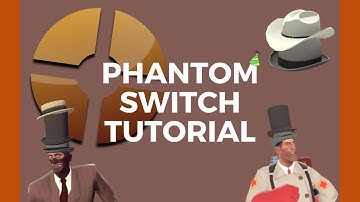TF2 Phantom Switch Tutorial