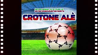 Video thumbnail of "Inno Crotone - Crotone Alè - Innomania"