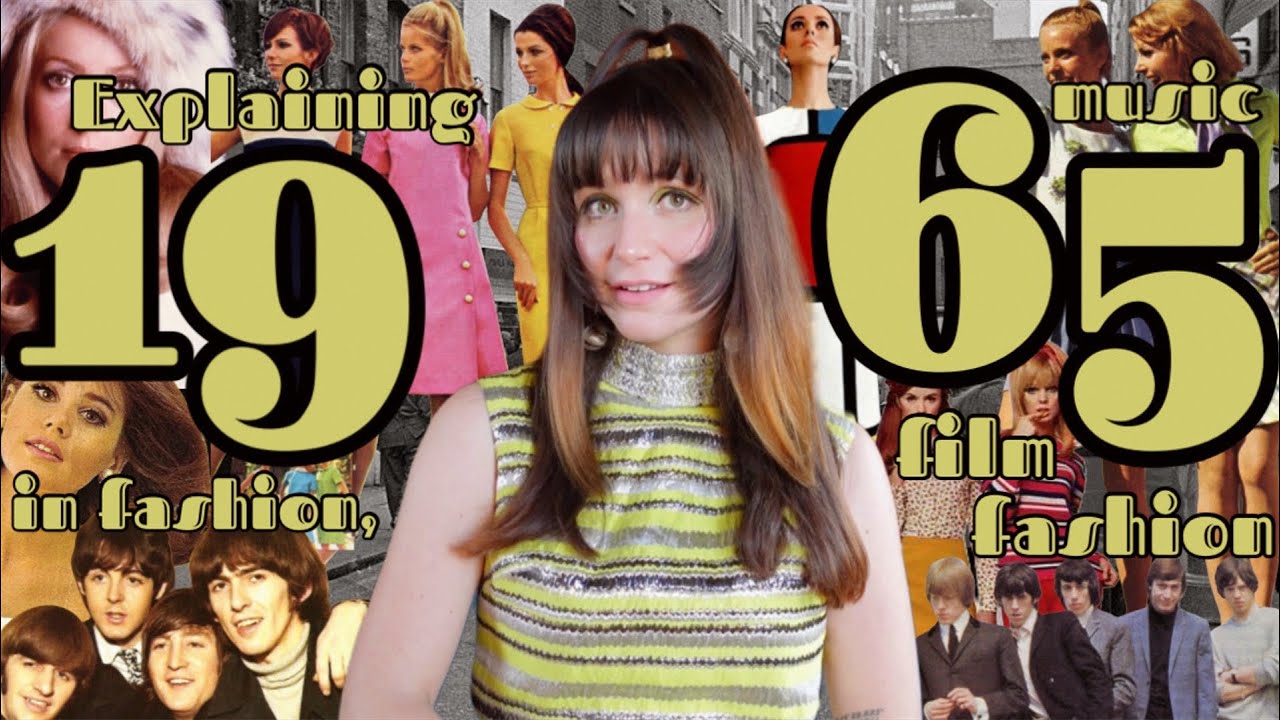 Explaining 1965 Fashion, Music and Film