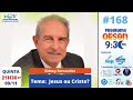 JESUS OU CRISTO - Sidney Fernandes - Orson 21h30-DF #168