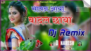 Sawan Aaya Badal Chaye Dj Song.Dholki Dj Remix सावन आया बादल छाए डीजे सांग Remix Dj Naresh Bagar