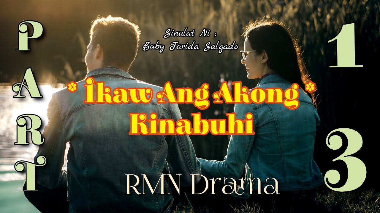 Ikaw Ang Akong Kinabuhi | RMN Drama Part 13 - YouTube