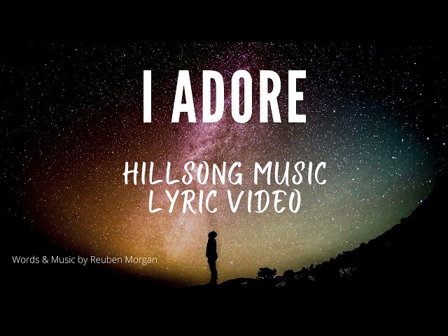 I Adore - Hillsong HD (Lyric Video) class=