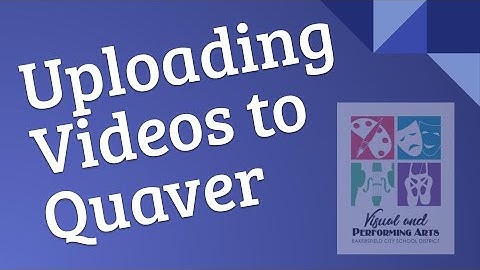 Uploading Videos to Quaver