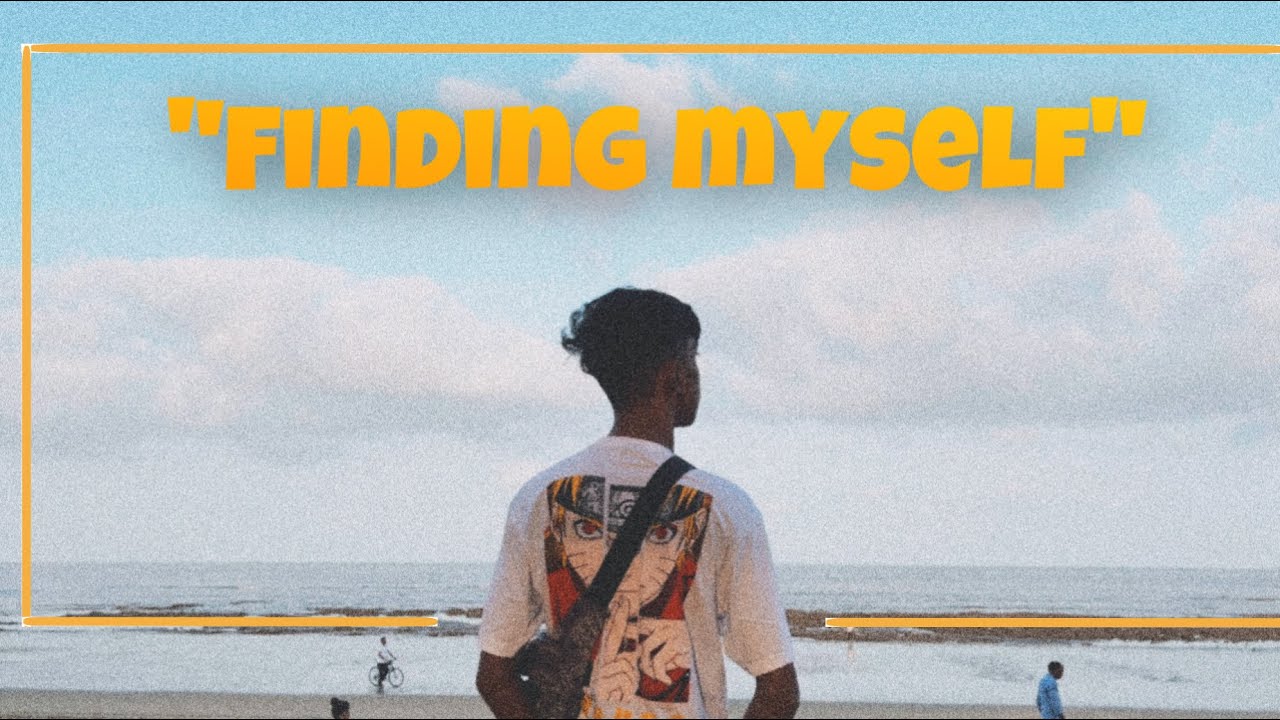 Finding myself - cinematic film