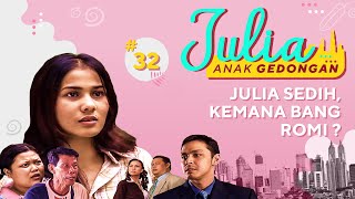 Julia Sedih, Kemana Bang Romi ? | Julia Jadi Anak Gedongan Eps 32