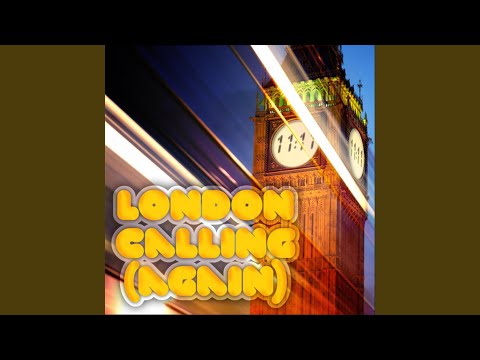 London Calling (Again)