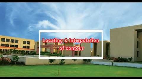 SUR - Lecture 30  Locating & Interpolation of contour By Prof.B.M.Bhut