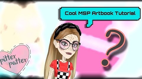 MSP COOL ARTBOOK TUTORIAL || AbbyLovesCutie MSP
