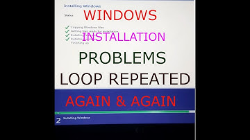 Windows Installation repeat again & again after installing windows